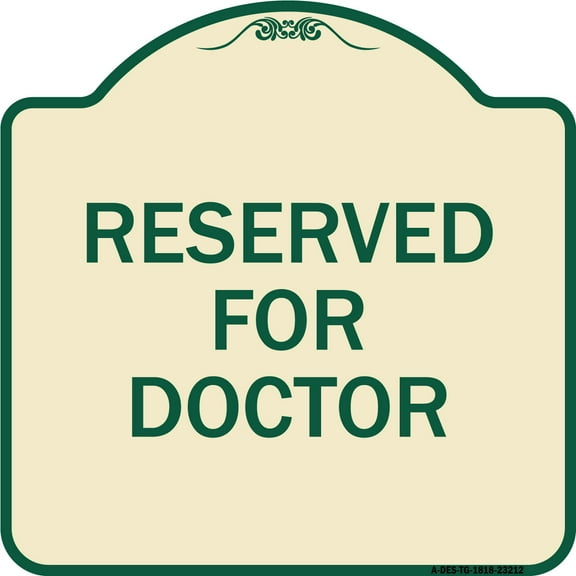 SignMission Designer Series Sign - Reserved for Doctor | Tan & Green 18" X 18" Heavy-Gauge Aluminum Architectural Sign | Protect Your Business & Municipality | Made in the USA