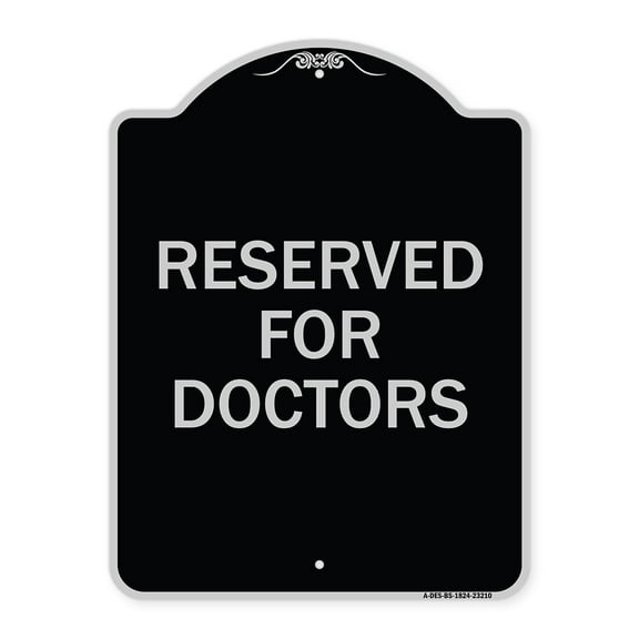 SignMission Designer Series Sign - Reserved for Doctors | Black & Silver 18" x 24" Heavy-Gauge Aluminum Architectural Sign | Protect Your Business & Municipality | Made in the USA