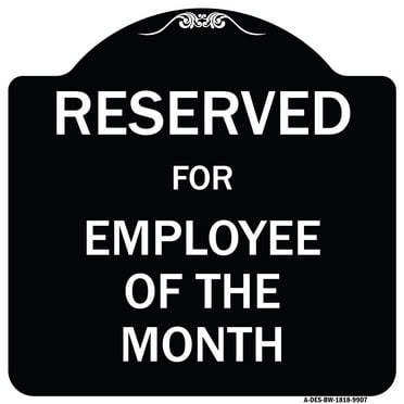 SignMission Designer Series Sign - Reserved For Employee Of The Month | Black & White 18" X 18" Heavy-Gauge Aluminum Architectural Sign | Protect Your Business & Municipality | Made in