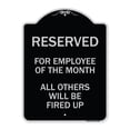 thumbnail image 1 of SignMission Designer Series Sign - Reserved for Employee of the Month All Others Will Be Fired Up | Black & Silver 18" x 24" Heavy-Gauge Aluminum Architectural Sign | Made in the USA, 1 of 4