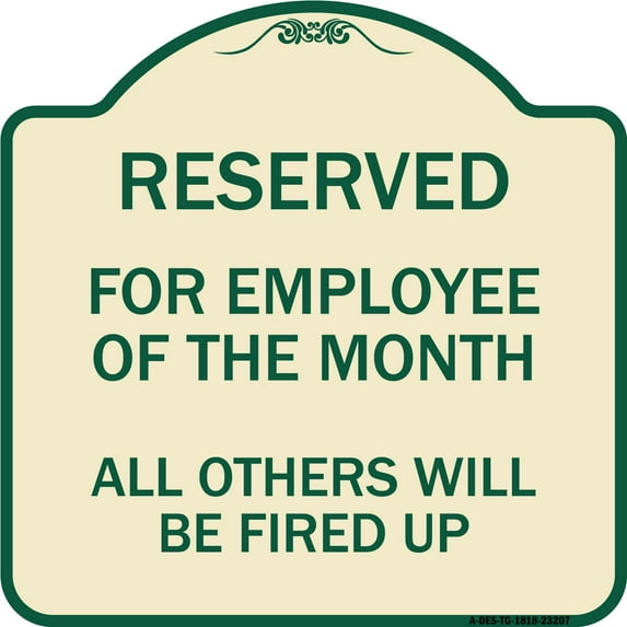 SignMission Designer Series Sign - Reserved for Employee of the Month All Others Will Be Fired Up | Tan & Green 18" X 18" Heavy-Gauge Aluminum Architectural Sign | Made in the USA