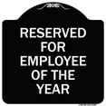 thumbnail image 1 of SignMission Designer Series Sign - Reserved for Employee of the Year | Black & White 18" X 18" Heavy-Gauge Aluminum Architectural Sign | Protect Your Business & Municipality | Made in, 1 of 4