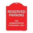 thumbnail image 1 of SignMission Designer Series Sign - Reserved Parking For Administrative Personnel Only | Red & White 18" x 24" Heavy-Gauge Aluminum Architectural Sign | Made in the USA, 1 of 4