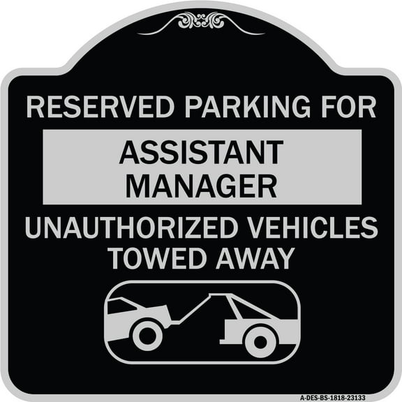SignMission Designer Series Sign - Reserved Parking for Assistant Manager Unauthorized Vehicles Towed Away (With Car Tow Graphic) | Black & Silver 18" X 18" Heavy-Gauge Aluminum