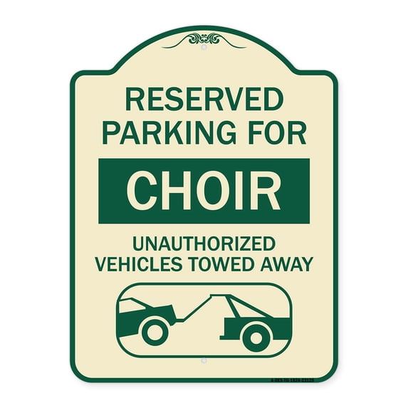 SignMission Designer Series Sign - Reserved Parking for Choir Unauthorized Vehicles Towed Away (With Tow Away Graphic) | Tan & Green 18" x 24" Heavy-Gauge Aluminum Architectural Sign