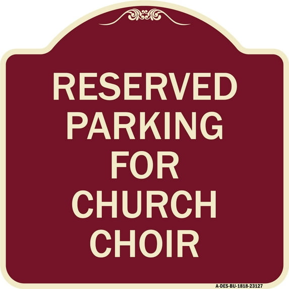 SignMission Designer Series Sign - Reserved Parking for Church Choir | Burgundy 18" X 18" Heavy-Gauge Aluminum Architectural Sign | Protect Your Business & Municipality | Made in the