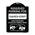 thumbnail image 1 of SignMission Designer Series Sign - Reserved Parking for Church Staff Unauthorized Vehicles Towed Away (With Tow Away Graphic) | Black & White 18" x 24" Heavy-Gauge Aluminum, 1 of 4
