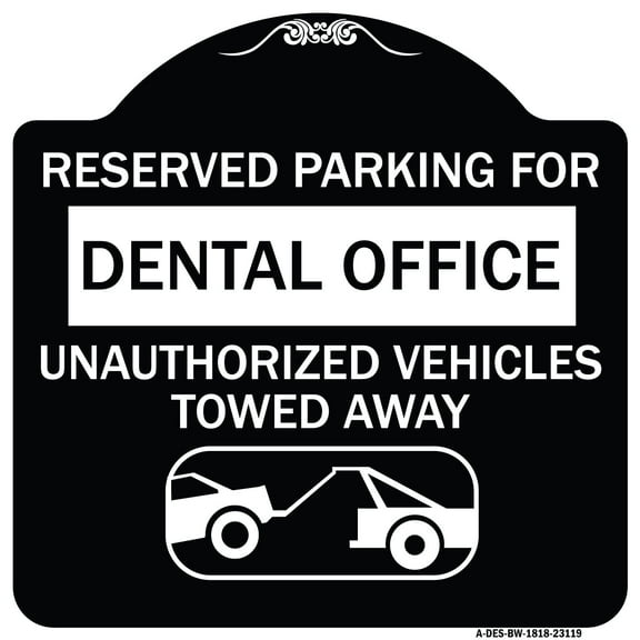 SignMission Designer Series Sign - Reserved Parking for Dental Office Unauthorized Vehicles Towed Away (With Car Tow Graphic) | Black & White 18" X 18" Heavy-Gauge Aluminum