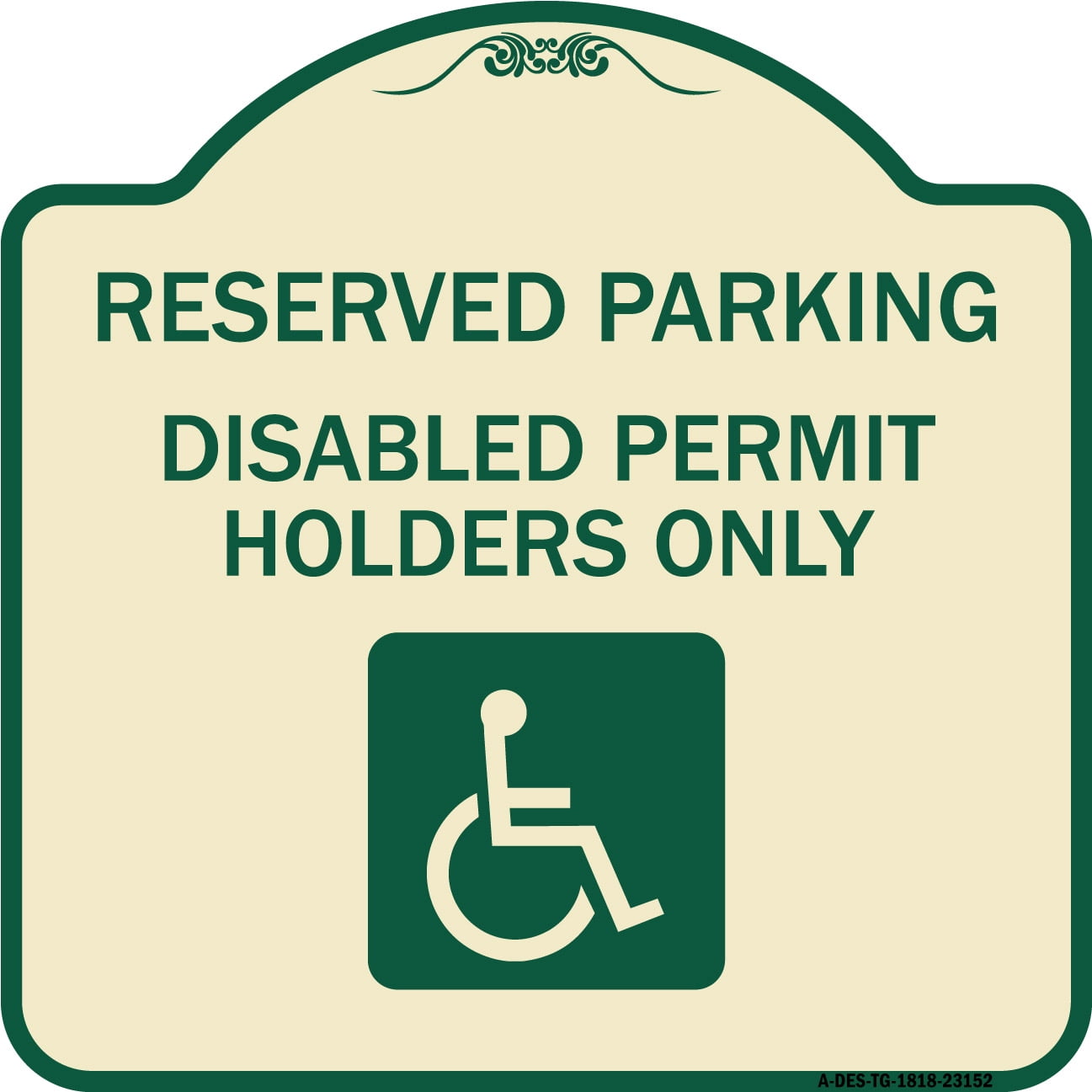 SignMission A-DES-GW-1818-23152 18 x 18 in. Designer Series Sign - Reserved  Parking - Disabled Permit Holders Only with Updated Access Symbol,  Green & White 