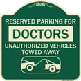 thumbnail image 1 of SignMission Designer Series Sign - Reserved Parking for Doctors Unauthorized Vehicles Towed Away | Green & Tan 18" X 18" Heavy-Gauge Aluminum Architectural Sign | Made in the USA, 1 of 4