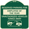 thumbnail image 1 of SignMission Designer Series Sign - Reserved Parking for Employee of the Year Unauthorized Vehicles Towed Away | Green & Tan 18" X 18" Heavy-Gauge Aluminum Architectural Sign | Made in, 1 of 4