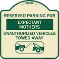 thumbnail image 1 of SignMission Designer Series Sign - Reserved Parking for Expectant Mothers Unauthorized Vehicles Towed Away (With Tow Away Graphic) | Tan & Green 18" X 18" Heavy-Gauge Aluminum, 1 of 4