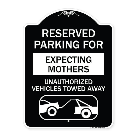 SignMission Designer Series Sign - Reserved Parking for Expecting Mothers Unauthorized Vehicles Towed Away | Black & White 18" x 24" Heavy-Gauge Aluminum Architectural Sign | Made in