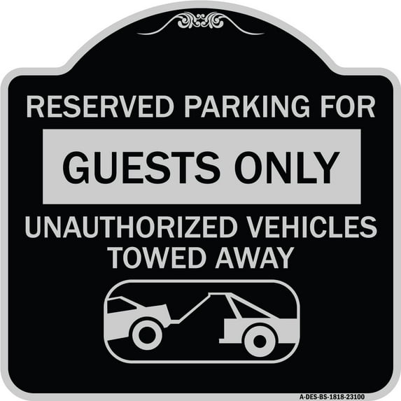 SignMission Designer Series Sign - Reserved Parking for Guests Only Unauthorized Vehicles Towed Away (With Tow Away Graphic | Black & Silver 18" X 18" Heavy-Gauge Aluminum Architectural Sign