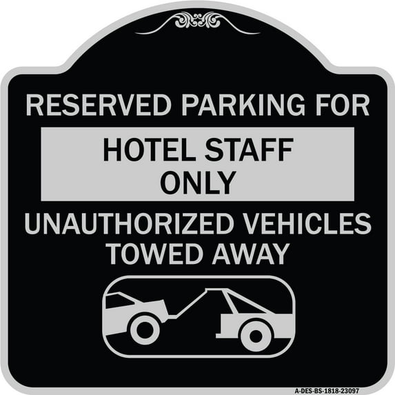 SignMission Designer Series Sign - Reserved Parking for Hotel Staff Only Unauthorized Vehicles Towed Away (With Tow Away Graphic) | Black & Silver 18" X 18" Heavy-Gauge Aluminum