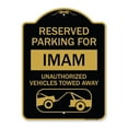 thumbnail image 1 of SignMission A-DES-BG-1824-23096 18 x 24 in. Designer Series Sign - Reserved Parking for Imam Unauthorized Vehicles Towed Away with Tow Away Graphic, Black & Gold, 1 of 4