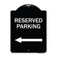 thumbnail image 1 of SignMission Designer Series Sign - Reserved Parking (Left Arrow) | Black & White 18" x 24" Heavy-Gauge Aluminum Architectural Sign | Protect Your Business & Municipality | Made in the, 1 of 4