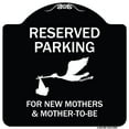 thumbnail image 1 of SignMission Designer Series Sign - Reserved Parking For New Mothers & Mother's To-be | Black & White 18" X 18" Heavy-Gauge Aluminum Architectural Sign | Made in the USA, 1 of 4
