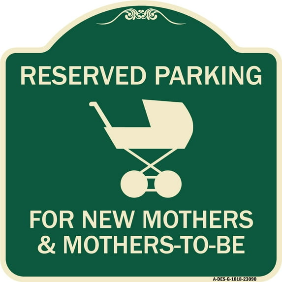SignMission Designer Series Sign - Reserved Parking for New Mothers & Mothers to Be | Green & Tan 18" X 18" Heavy-Gauge Aluminum Architectural Sign | Made in the USA