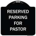 thumbnail image 1 of SignMission Designer Series Sign - Reserved Parking For Pastor | Black & White 18" X 18" Heavy-Gauge Aluminum Architectural Sign | Protect Your Business & Municipality | Made in the USA, 1 of 4