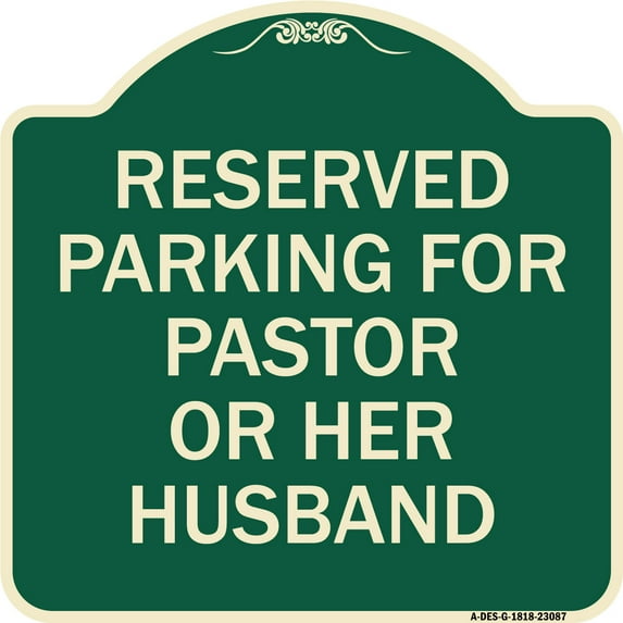 SignMission Designer Series Sign - Reserved Parking for Pastor or Her Husband | Green & Tan 18" X 18" Heavy-Gauge Aluminum Architectural Sign | Protect Your Business & Municipality |