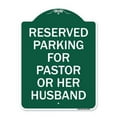 thumbnail image 1 of SignMission A-DES-GW-1824-23087 18 x 24 in. Designer Series Sign - Reserved Parking for Pastor or Her Husband, Green & White, 1 of 4