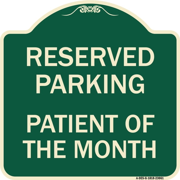 SignMission Designer Series Sign - Reserved Parking Patient of the Month | Green & Tan 18" X 18" Heavy-Gauge Aluminum Architectural Sign | Protect Your Business & Municipality | Made in