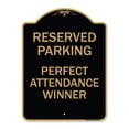 thumbnail image 1 of SignMission A-DES-BG-1824-23147 18 x 24 in. Designer Series Sign - Reserved Parking - Perfect Attendance Winner, Black & Gold, 1 of 4