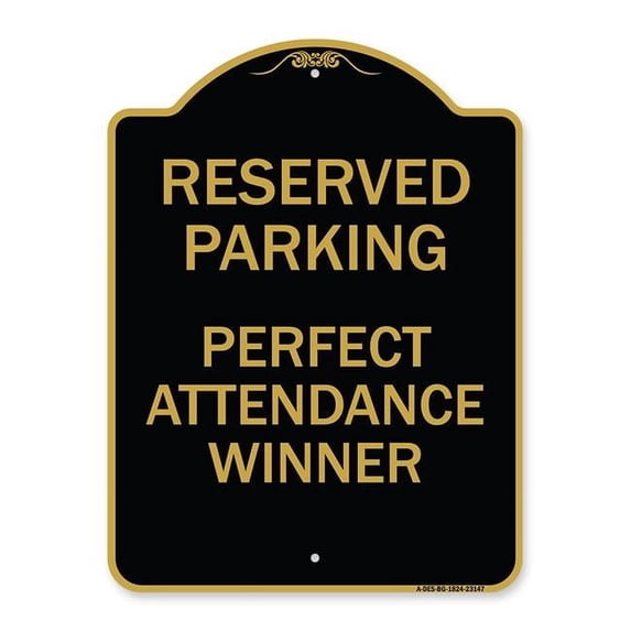 SignMission A-DES-BG-1824-23147 18 x 24 in. Designer Series Sign - Reserved Parking - Perfect Attendance Winner, Black & Gold
