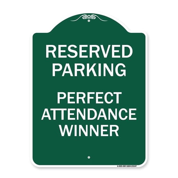 SignMission A-DES-GW-1824-23147 18 x 24 in. Designer Series Sign - Reserved Parking - Perfect Attendance Winner, Green & White