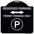 thumbnail image 1 of SignMission Designer Series Sign - Reserved Parking - Permit Parking Only with Symbol and Bidirectional Arrow | Black & White 18" X 18" Heavy-Gauge Aluminum Architectural Sign | Made in, 1 of 4