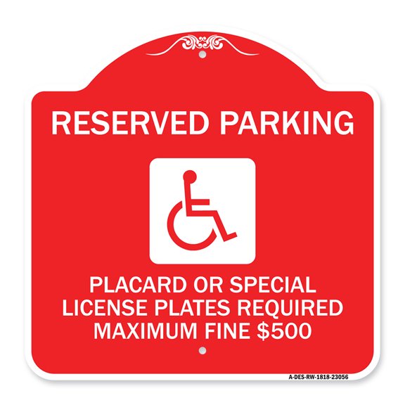 SignMission Designer Series Sign - Reserved Parking Placard or Special License Plates Required Maximum Fine $500 (Handicapped Symbol) | Red & White 18" X 18" Heavy-Gauge Aluminum