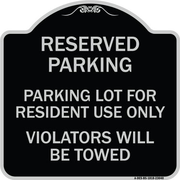 SignMission Designer Series Sign - Reserved Parking Sign Reserved Parking Lot for Resident Use Only Violators Will Be Towed | Black & Silver 18" X 18" Heavy-Gauge Aluminum Architectural