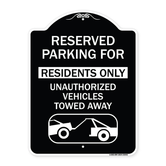 SignMission Designer Series Sign - Reserved Parking Sign Reserved Parking for Residents Only Unauthorized Vehicles Towed Away (With Car Tow Graphic) | Black & White 18" x 24"
