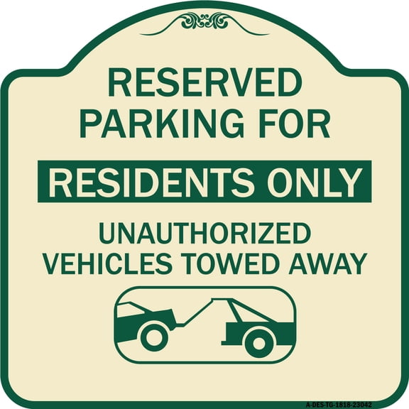 SignMission Designer Series Sign - Reserved Parking Sign Reserved Parking for Residents Only Unauthorized Vehicles Towed Away (With Car Tow Graphic) | Tan & Green 18" X 18" Heavy-Gauge