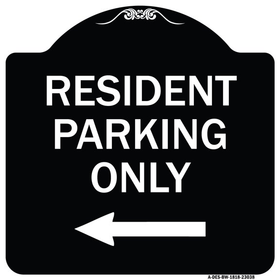 SignMission Designer Series Sign - Reserved Parking Sign Resident Parking Only (With Left Arrow) | Black & White 18" X 18" Heavy-Gauge Aluminum Architectural Sign | Made in the USA