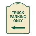 thumbnail image 1 of SignMission Designer Series Sign - Reserved Parking Sign Truck Parking Only with Left Arrow | Tan & Green 18" x 24" Heavy-Gauge Aluminum Architectural Sign | Made in the USA, 1 of 4