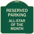 thumbnail image 1 of SignMission Designer Series Sign - Reserved Parking All - Star of the Month | Green & Tan 18" X 18" Heavy-Gauge Aluminum Architectural Sign | Protect Your Business & Municipality | Made, 1 of 4