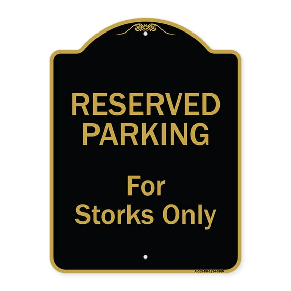 SignMission Designer Series Sign - Reserved Parking For Storks Only | Black & Gold 18" x 24" Heavy-Gauge Aluminum Architectural Sign | Protect Your Business & Municipality | Made in the