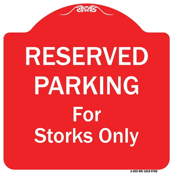 SignMission Designer Series Sign - Reserved Parking For Storks Only | Red & White 18" X 18" Heavy-Gauge Aluminum Architectural Sign | Protect Your Business & Municipality | Made in the