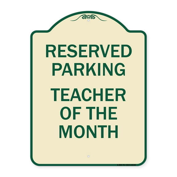 SignMission Designer Series Sign - Reserved Parking - Teacher of the Month | Tan & Green 18" x 24" Heavy-Gauge Aluminum Architectural Sign | Protect Your Business & Municipality | Made