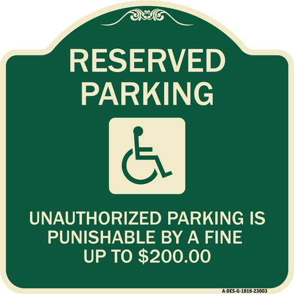 SignMission Designer Series Sign - Reserved Parking Unauthorized Parking Is Punishable by A Fine Up to $200 (With Handicapped Graphic) | Green & Tan 18" X 18" Heavy-Gauge Aluminum