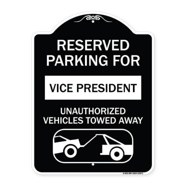 SignMission Designer Series Sign - Reserved Parking for Vice President Unauthorized Vehicles Towed Away (With Car Tow Graphic) | Black & White 18" x 24" Heavy-Gauge Aluminum