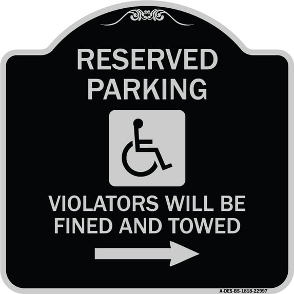 SignMission Designer Series Sign - Reserved Parking Violators Will Be Fined and Towed (Right Arrow Symbol) | Black & Silver 18" X 18" Heavy-Gauge Aluminum Architectural Sign | Made in