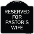 thumbnail image 1 of SignMission Designer Series Sign - Reserved for Pastor's Wife | Black & Silver 18" X 18" Heavy-Gauge Aluminum Architectural Sign | Protect Your Business & Municipality | Made in the USA, 1 of 4