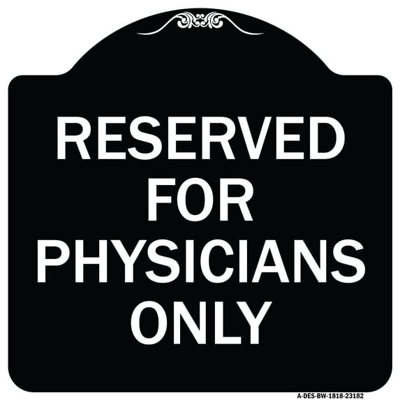 SignMission Designer Series Sign - Reserved for Physicians Only | Black & White 18" X 18" Heavy-Gauge Aluminum Architectural Sign | Protect Your Business & Municipality | Made in the