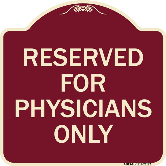 SignMission Designer Series Sign - Reserved for Physicians Only | Burgundy 18" X 18" Heavy-Gauge Aluminum Architectural Sign | Protect Your Business & Municipality | Made in the USA