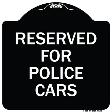 SignMission Designer Series Sign - Reserved for Police Cars | Black & White 18" X 18" Heavy-Gauge Aluminum Architectural Sign | Protect Your Business & Municipality | Made in the USA