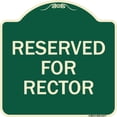 thumbnail image 1 of SignMission Designer Series Sign - Reserved for Rector | Green & Tan 18" X 18" Heavy-Gauge Aluminum Architectural Sign | Protect Your Business & Municipality | Made in the USA, 1 of 4