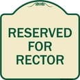 thumbnail image 1 of SignMission Designer Series Sign - Reserved for Rector | Tan & Green 18" X 18" Heavy-Gauge Aluminum Architectural Sign | Protect Your Business & Municipality | Made in the USA, 1 of 4